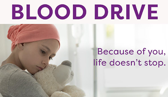 Text reading Blood Drive, Because of you life doesn't stop with photo of child holding a stuffed bear