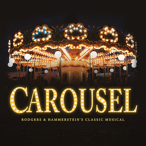 A carousel pictured at night with text reading Rodgers & Hammerstein's Classic Musical