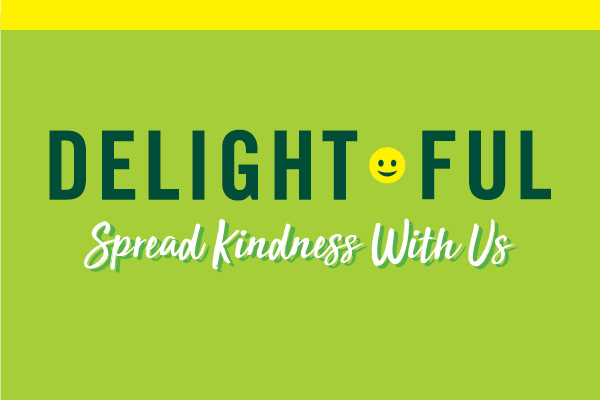 Delight-Ful Spread Kindness with Us