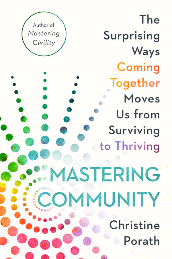 Book cover of "Mastering Community" by Christine Porath