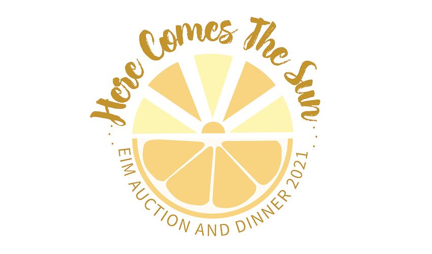 Graphic with the words "Here Comes the Sun, EIM Auction and Dinner 2021"