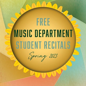 An illustration of sunflower with text reading Free Music Department Student Recitals Spring 2023