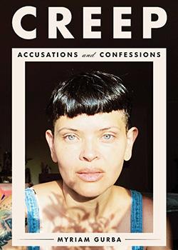 The cover of the book “Creep” by Myriam Gurba featuring a photo of the author’s face.