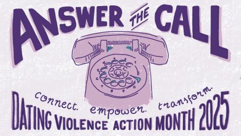 A purple graphic with a telephone that says “Answer the Call: Dating Violence Action Month 2025”