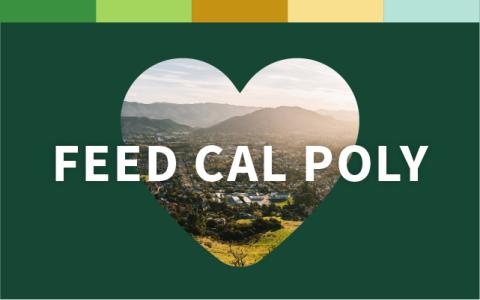 Photo of Cal Poly in a heart graphic with the phrase “Feed Cal Poly” over it.