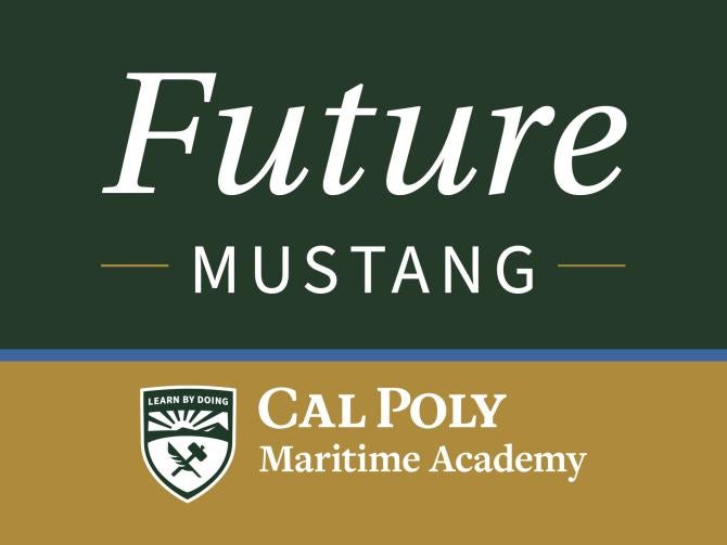 A graphic that says "Future Mustang" with the Cal Poly Maritime Academy logo.